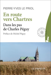 "En route vers Chartres - Dans les pas de Charles Péguy" de Pierre-Yves Le Priol