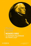 "Nuages gris, le dernier pèlerinage de Franz Liszt