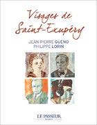 "Visages de Saint-Exupéry" de Jean-Pierre Guéno et Philippe Lorin