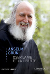 "Oser la vie et la liberté" d'Anselm Grün