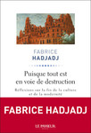 "Puisque tout est en voie de destruction" de Fabrice Hadjadj